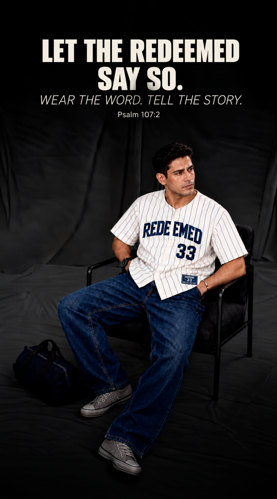 Let the Redeemed Say So. Wear the Word. Tell the Story. Psalm 107:2, above a man in a Redeemed 33 pinstripe jersey.
